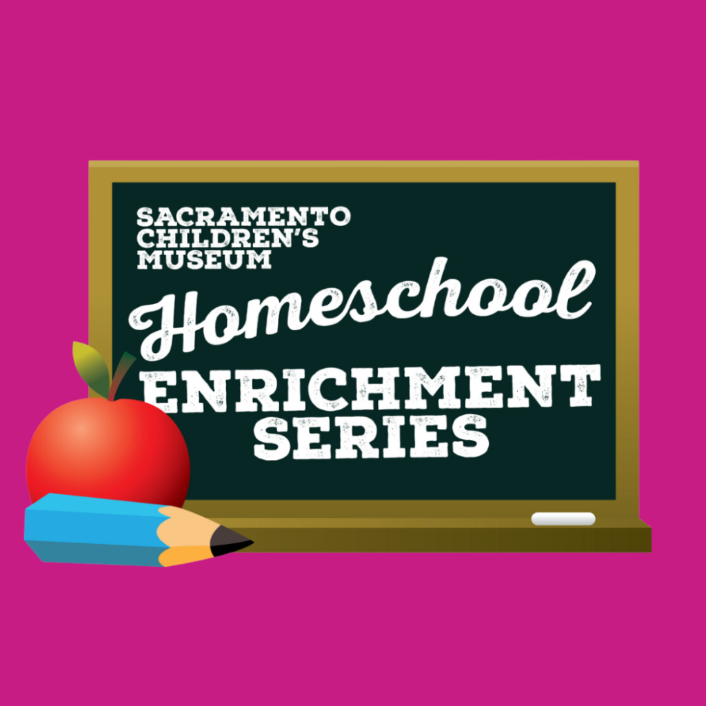 Homeschool Families Sacramento Children's Museum