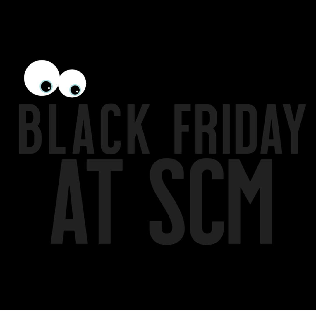 Black Friday at SCM