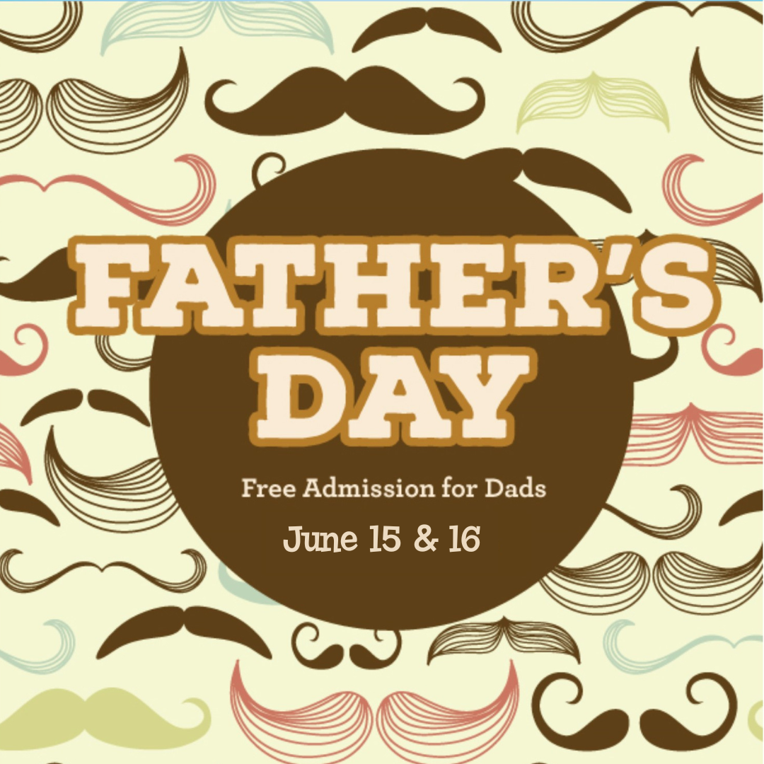 A background of mustache illustrations and the text 'Father's Day, Free admission for dads, June 15 & 16' on a brown circle