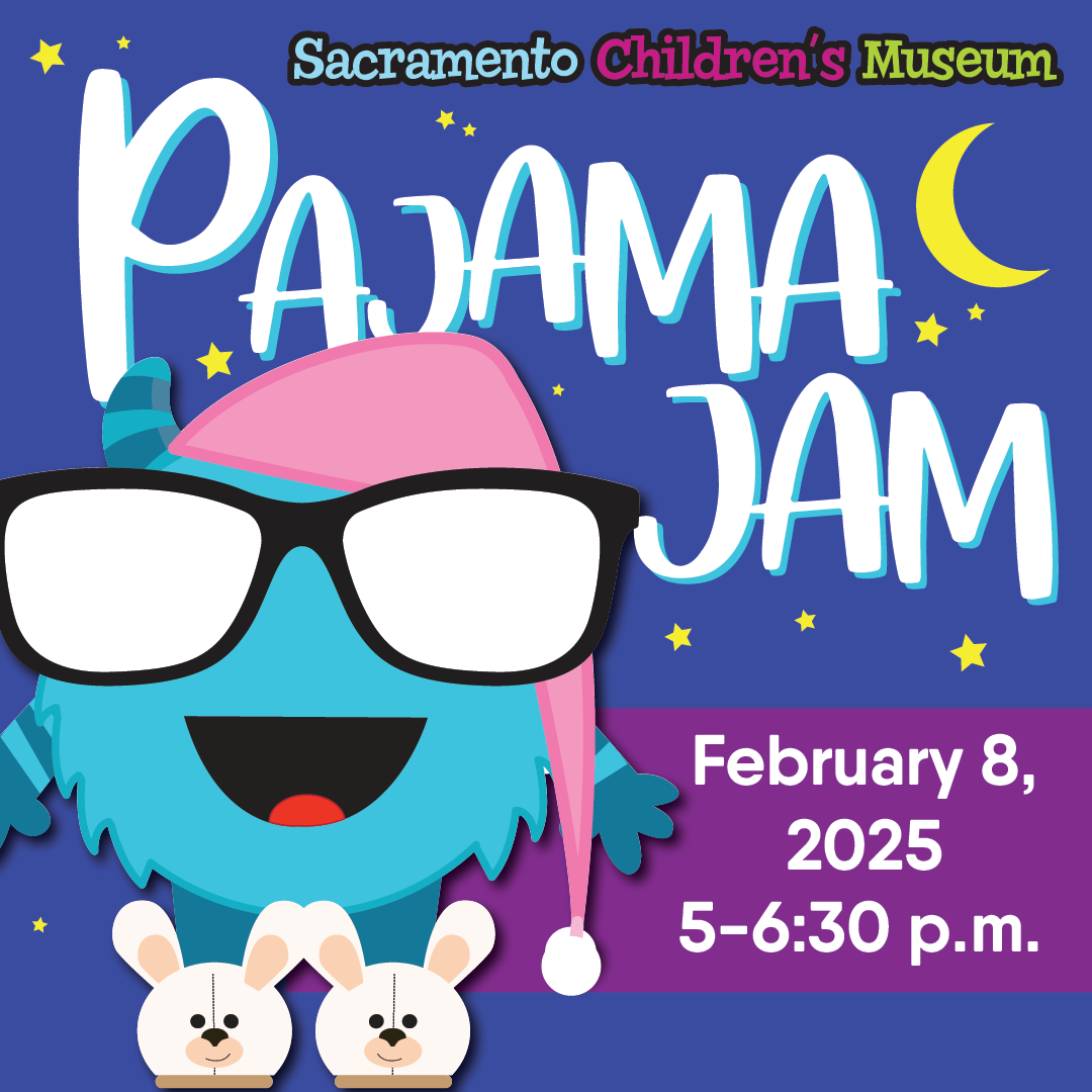 the words sacramento childrens museum above the words Pajama Jam, a mascot in pajamas, next to the words 'February 8, 2025, 5 - 6:30 p.m.'