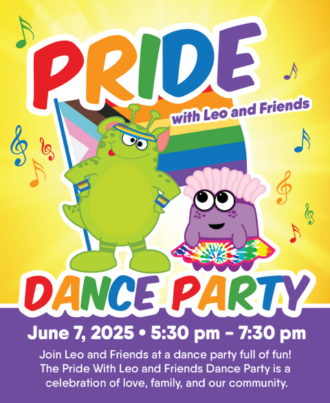 title 'pride with leo and friends dance party' above two mascots dressed in rainbow outfits, with music notes around them on a yellow background. All above the words 'june 7, 2025, 5:30 pm - 7:30 pm, join leo and friends at a dance party full of fun! The pride with leo and friends dance party is a celebration of love, family, and our community.' on a purple background